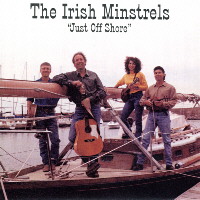 ©2001 The Irish Minstrels  :: Just Off Shore :: Compact Disc
